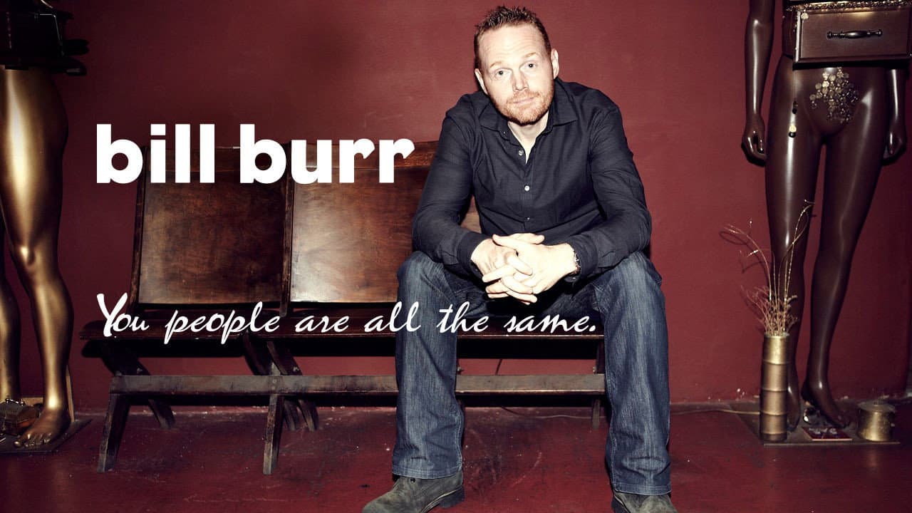 Bill Burr: You People Are All The Same still 6