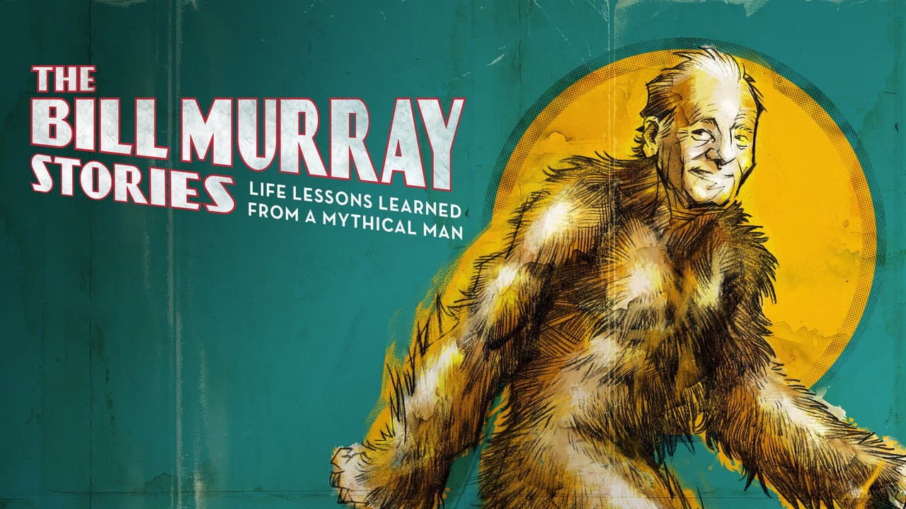The Bill Murray Stories: Life Lessons Learned from a Mythical Man still 5