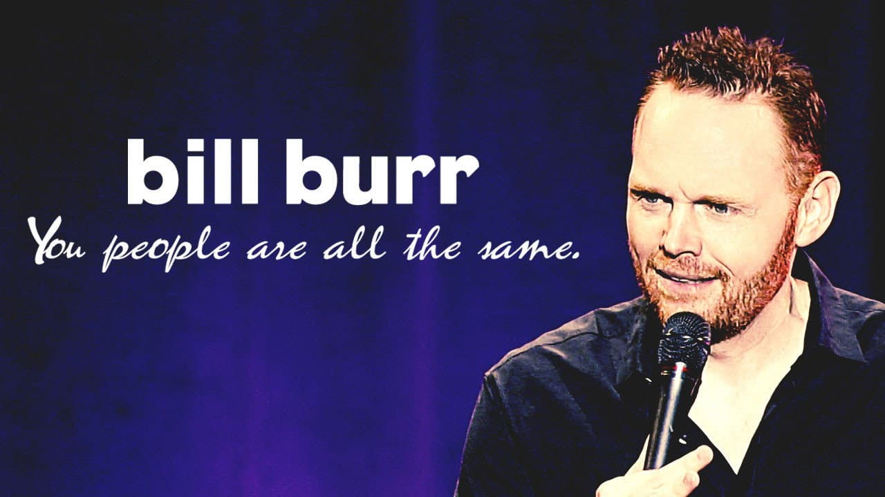 Bill Burr: You People Are All The Same still 5