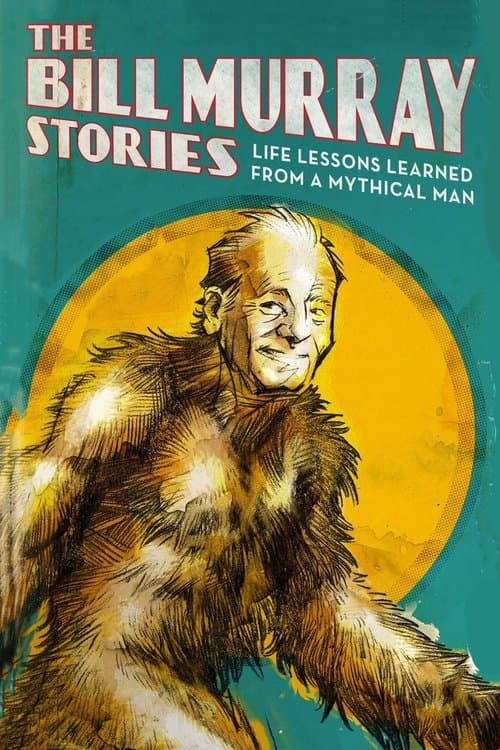The Bill Murray Stories: Life Lessons Learned from a Mythical Man still 6