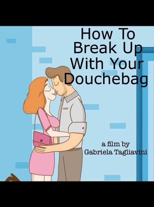 How to Break Up with Your Douchebag still 8